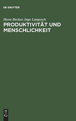Produktivität und Menschlichkeit: Organisationsentwicklung und ihre Anwendung in der Praxis von Lucius + Lucius